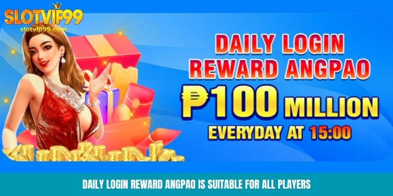 Daily Login Reward Angpao is suitable for all players