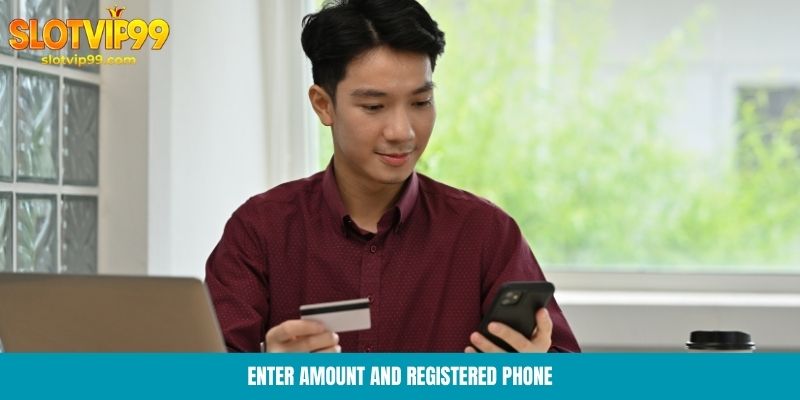 Enter amount and registered phone