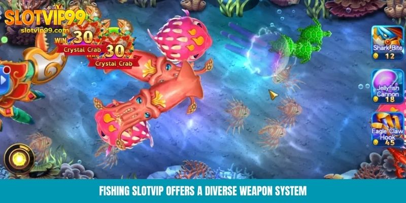 Fishing Slotvip offers a diverse weapon system