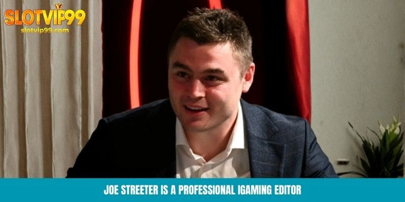 Joe Streeter is a professional iGaming editor