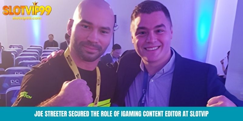 Joe Streeter secured the role of iGaming content editor at Slotvip