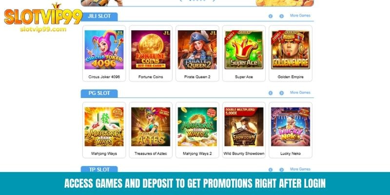 Access games and deposit to get promotions right after login