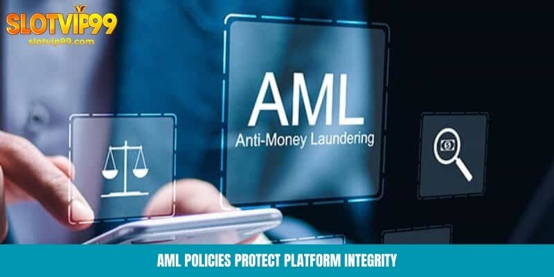 AML policies protect platform integrity