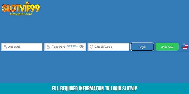 Fill required information to login Slotvip