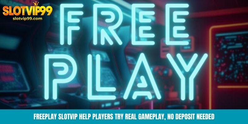 Features Of Slotvip: Everything Filipino Players Need To Know Freeplay Slotvip help players try real gameplay, no deposit needed