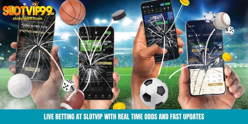 Live betting at Slotvip with real time odds and fast updates