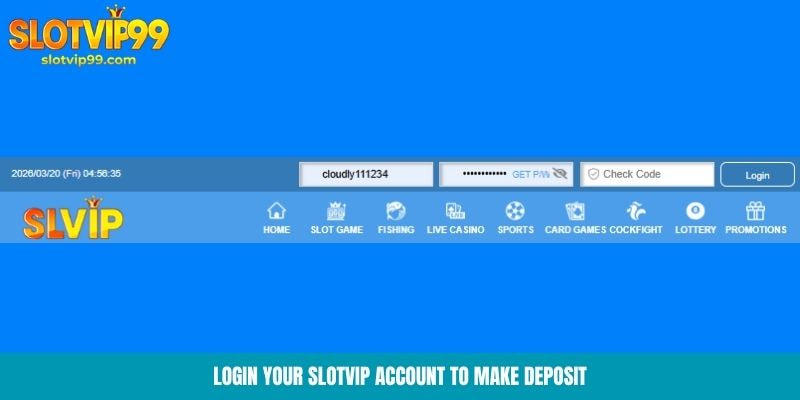 Login your Slotvip account to make deposit