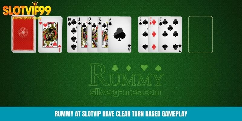 Rummy at Slotvip have clear turn based gameplay