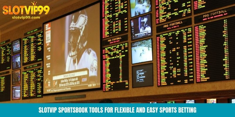 Slotvip sportsbook tools for flexible and easy sports betting