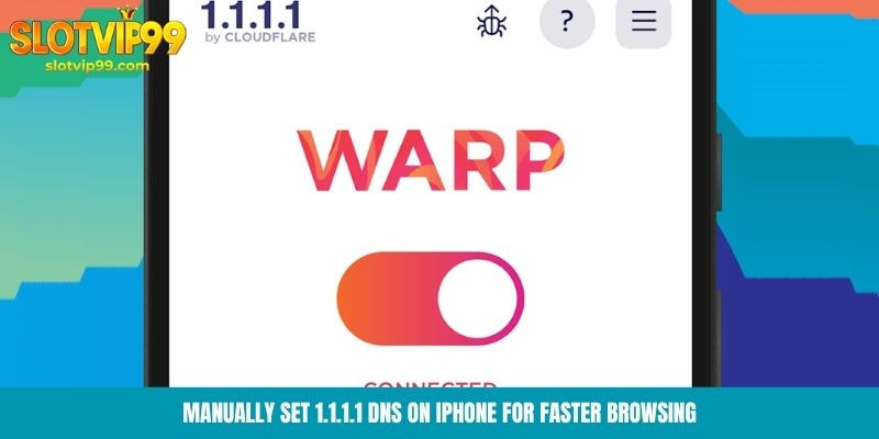Manually set 1.1.1.1 DNS on iPhone for faster browsing